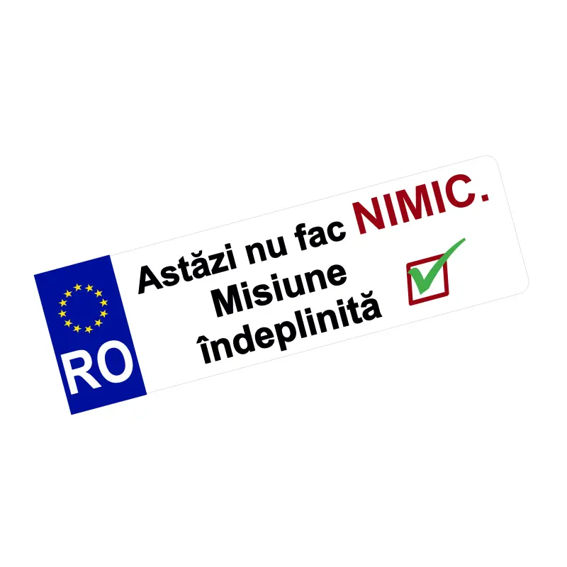 Astazi nu fac nimic, autocolant, dimensiune 200x60mm, model 011